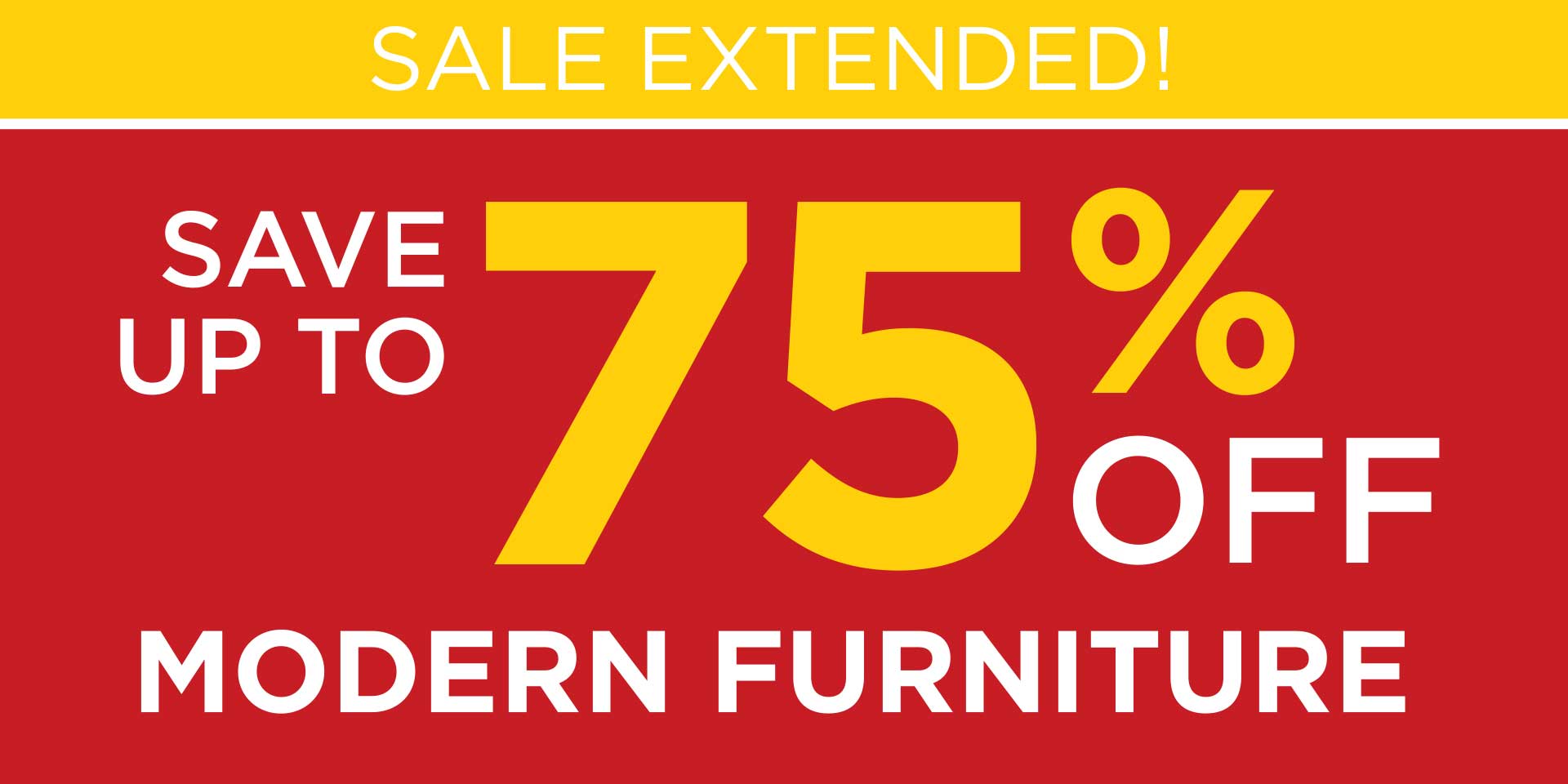 Sale Extended! Save up to 75% off Modern Furniture